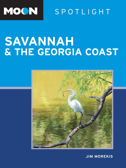 Title details for Moon Spotlight Savannah & the Georgia Coast by Jim Morekis - Available